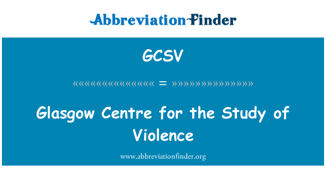 GCSV: Glasgow Centre for the Study of Violence