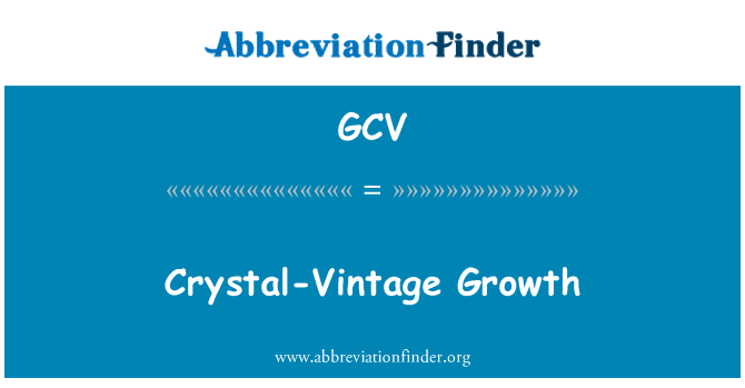 GCV: Cristal-Vintage de creştere