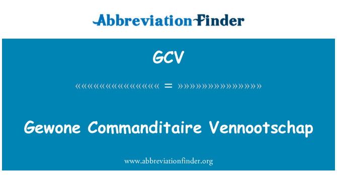 GCV: Gewone Commanditaire Vennootschap