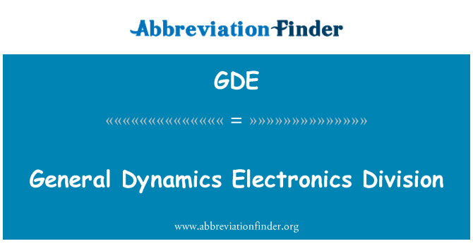 GDE: General Dynamics Electronics Division