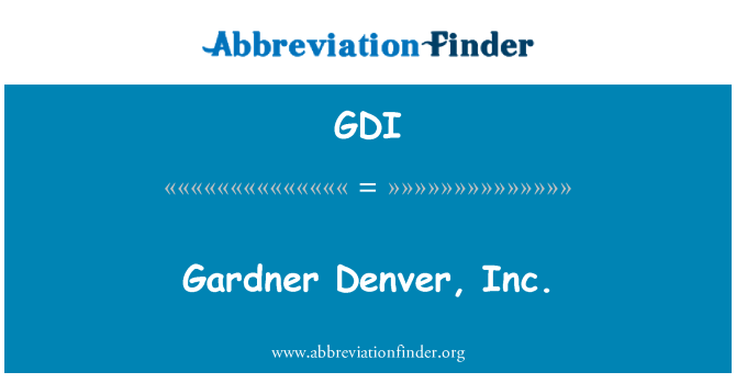 GDI: Gardner Denver, Inc.