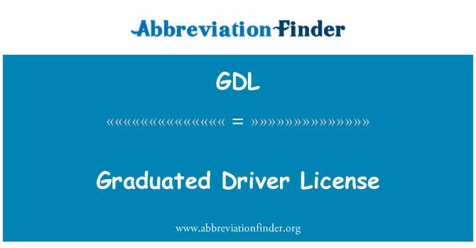 GDL: Graduated Driver   License