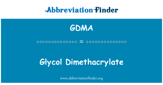 GDMA: Glykol dimetakrylat
