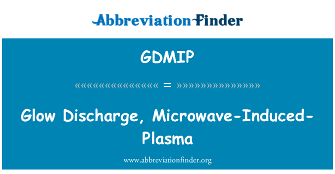 GDMIP: Glow Discharge, Microwave-Induced-Plasma