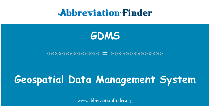 GDMS: Geospatial Data Management System