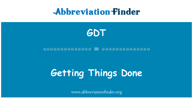 GDT: Getting Things Done