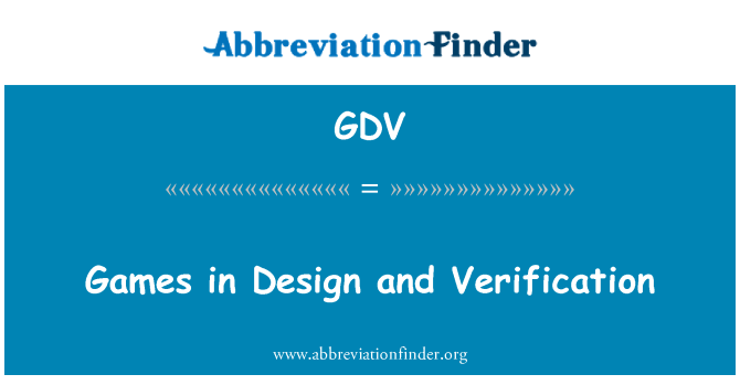 GDV: Games in Design and Verification
