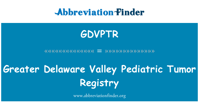 GDVPTR: Lebih besar Delaware Valley Tumor pediatrik Registry