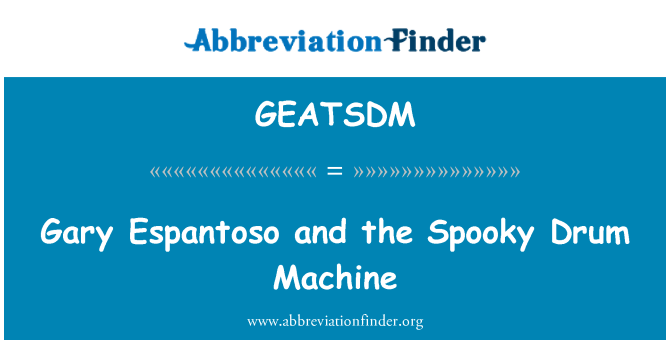 GEATSDM: Gary Espantoso si infricosator Drum-Machine