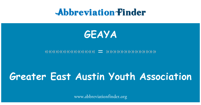 GEAYA: Større East Austin Youth Association