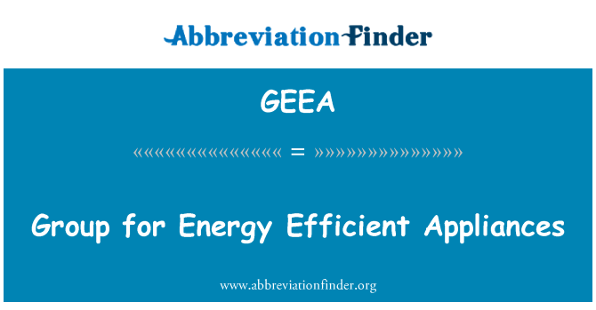 GEEA: Group for Energy Efficient Appliances