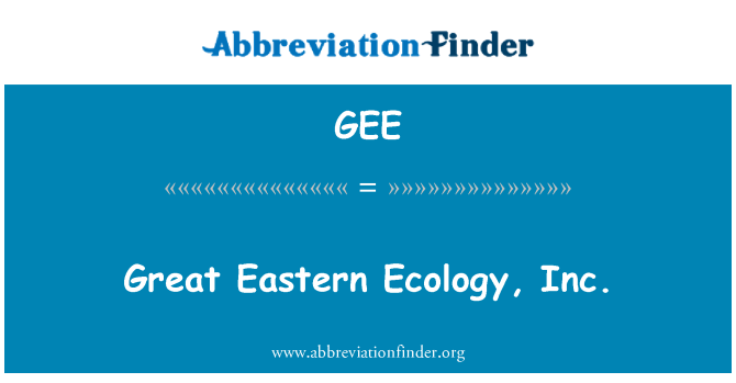 GEE: Grote Oost-ecologie, Inc.