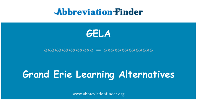 GELA: Gran Erie, Apprentissage altènativ