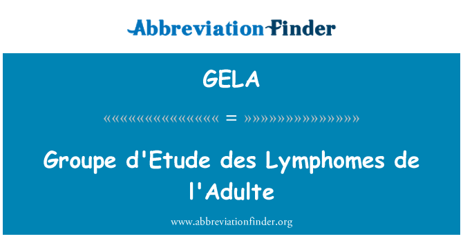GELA: Groupe d'Etude des Lymphomes στους ενήλικες
