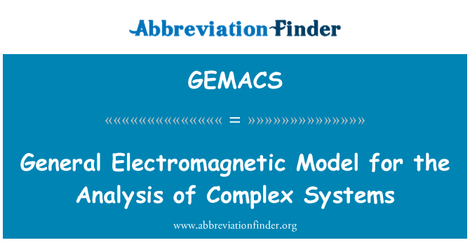 GEMACS: Model electromagnetig cyffredinol ar gyfer y dadansoddiad o systemau cymhleth