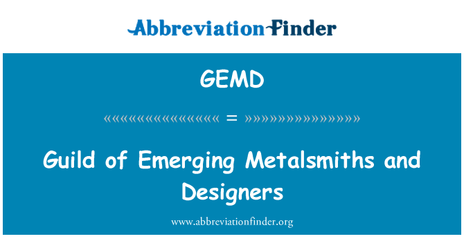 GEMD: Guild nastajajočih Metalsmiths in oblikovalci