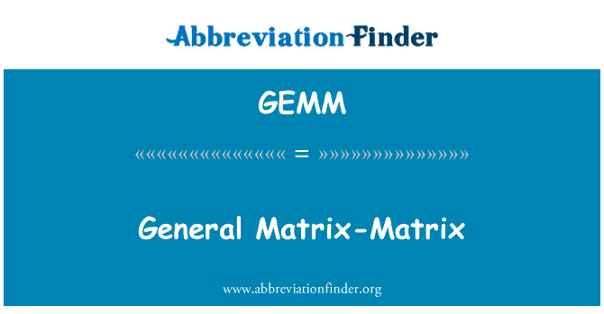 GEMM: General Matrix Matrix
