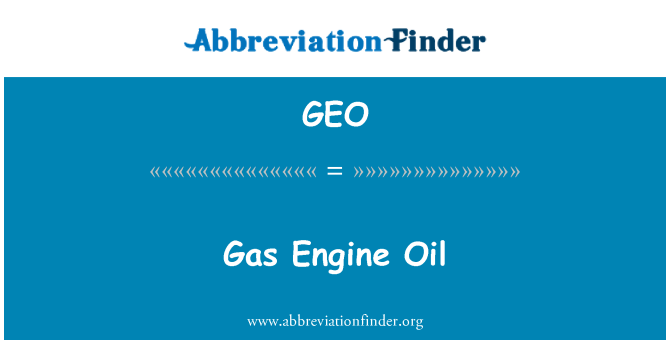 GEO: Gas Engine Oil