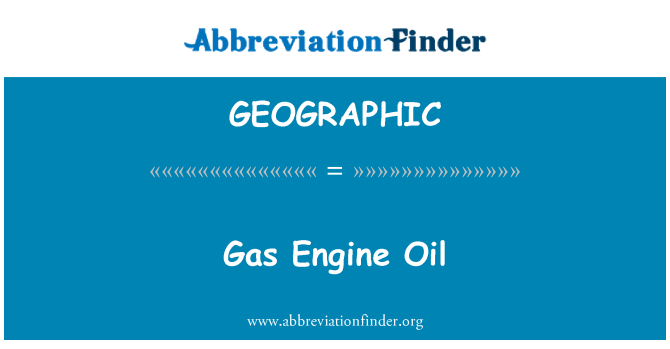 GEOGRAPHIC: Gaz motor yağı