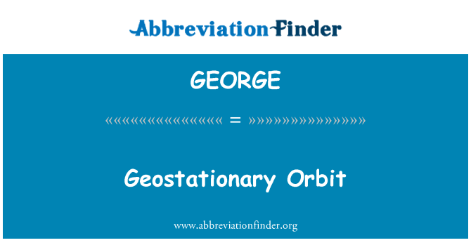 GEORGE: Geostationary Orbit