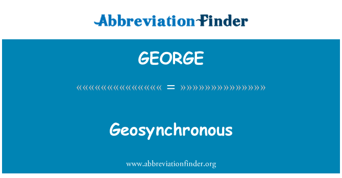GEORGE: Geosynchronous