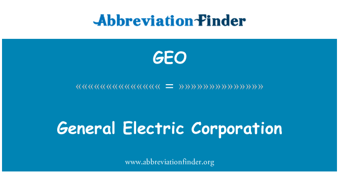 GEO: General Electric Corporation