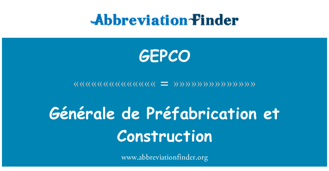 GEPCO: Générale de Préfabrication et تعمیر