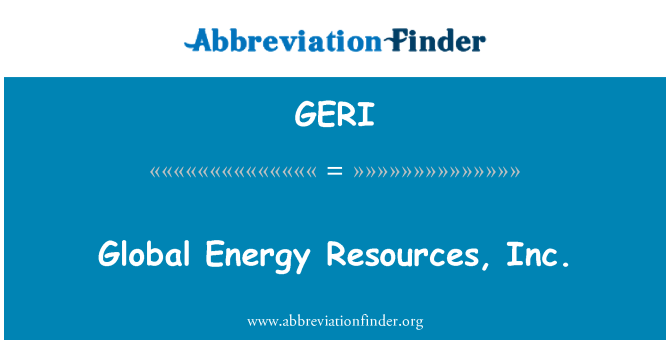 GERI: Global Energy Resources, Inc.