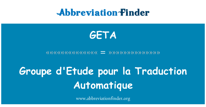 GETA: Groupe d'Etude pour la Traduction Automatique