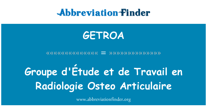 GETROA: Groupe d'Étude et de Travail en Radiologie mục Articulaire