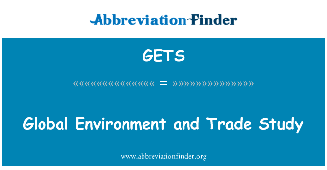 GETS: Küresel çevre ve ticaret çalışma