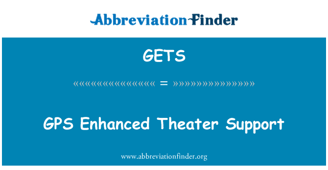 GETS: GPS Enhanced Theater Support