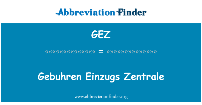 GEZ: Gebuhren Einzugs Zentrale