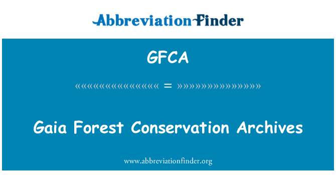 GFCA: Gaia Forest Conservation Archives