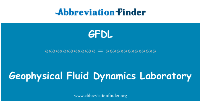 GFDL: Geophysical Fluid Dynamics Laboratory