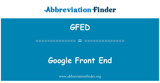 GFED: Google Avant fin