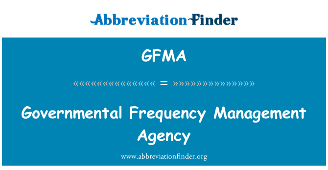 GFMA: Agenzia di gestione governativa frequenza