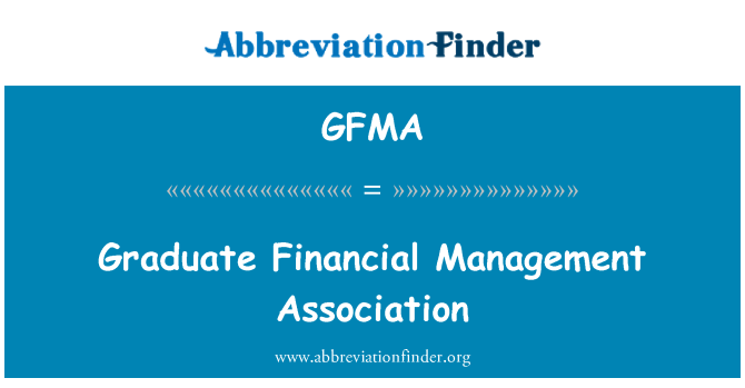 GFMA: Graduate Financial Management Association