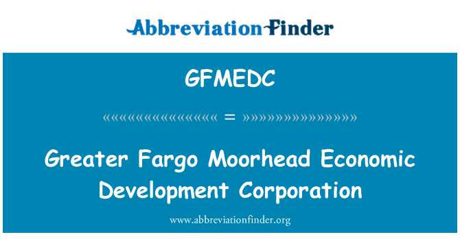 GFMEDC: Suurem Fargo Moorhead majandusliku arengu Corporation