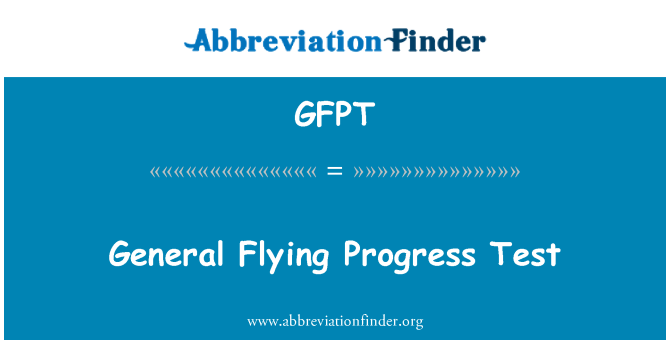 GFPT: Generaal Flying vooruitgang Test