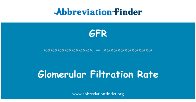 GFR: سرعت فيلتراسيون گلومرول