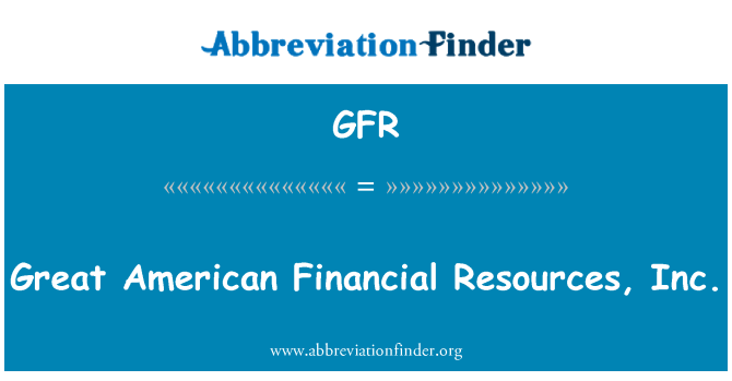 GFR: Gwo Ameriken finansye resous, Inc.
