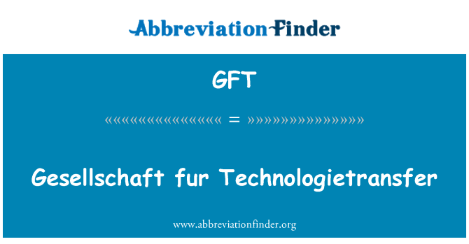 GFT: Gesellschaft fur Technologietransfer