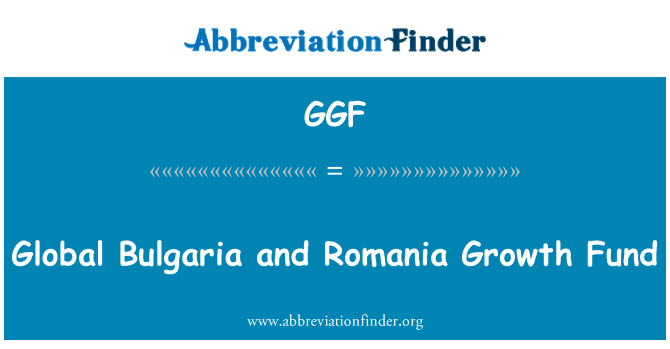 GGF: Global Bulgarian ja Romanian Growth Fund