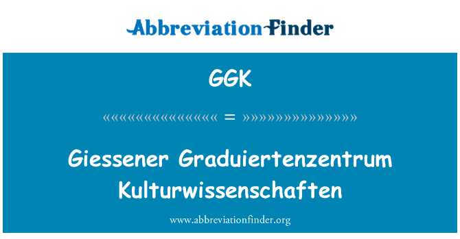 GGK: Giessener Graduiertenzentrum Kulturwissenschaften