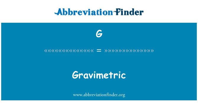 G: Gravimétrique