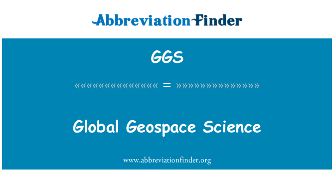 GGS: Gwyddoniaeth Geospace byd-eang