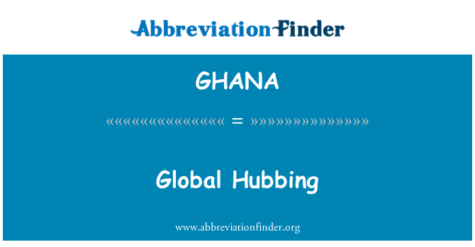 GHANA: Hubbing globali