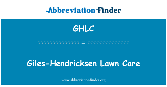 GHLC: Giles-Hendricksen Lawn Care