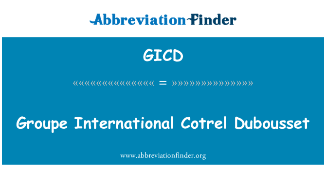 GICD: Groupe International Cotrel Dubousset